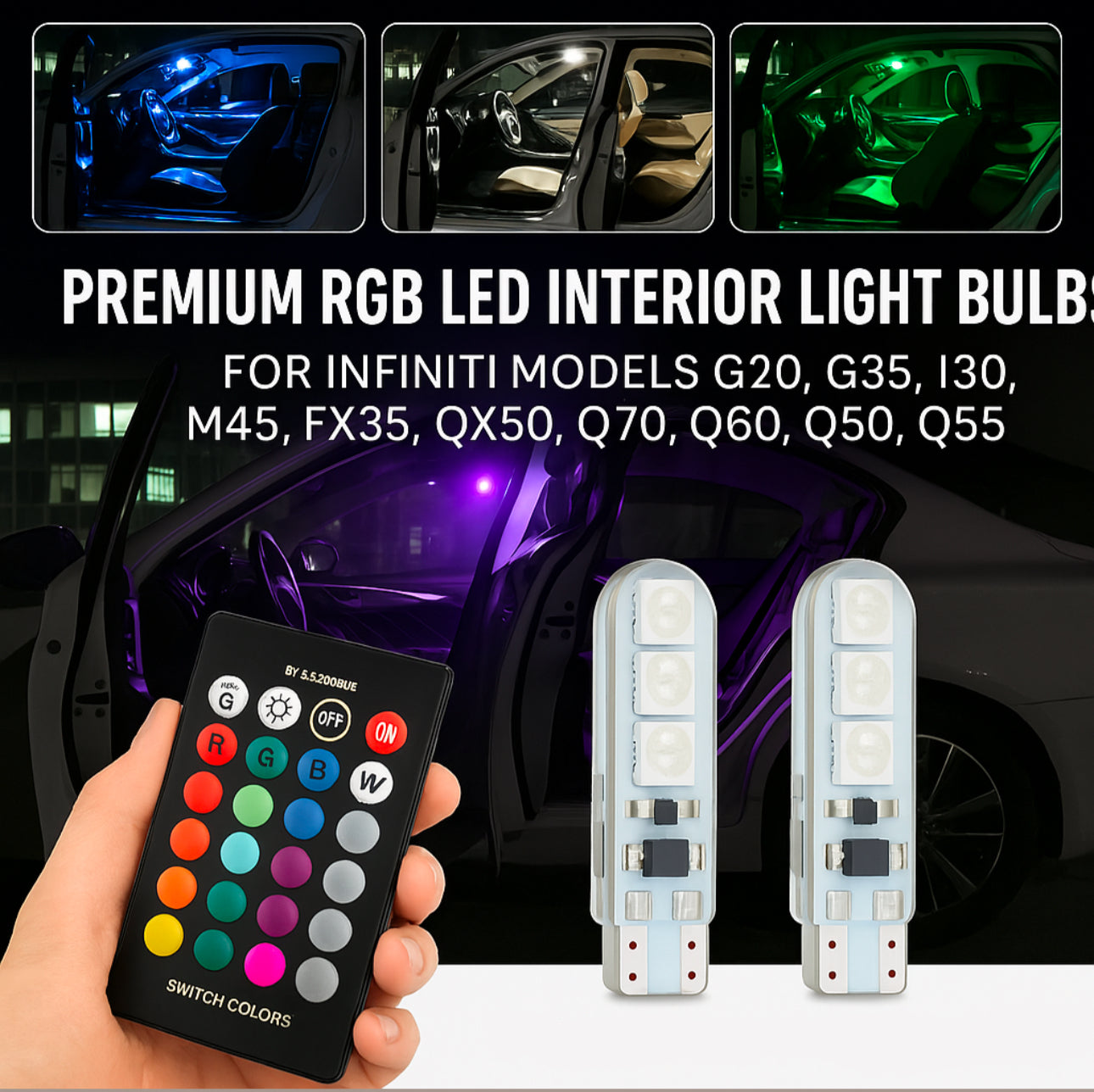 Premium RGB LED Interior Light Bulbs for Infiniti Models (G20, G35, G37, I30, M45, FX35, QX50, Q70, Q60, Q50, QX55)