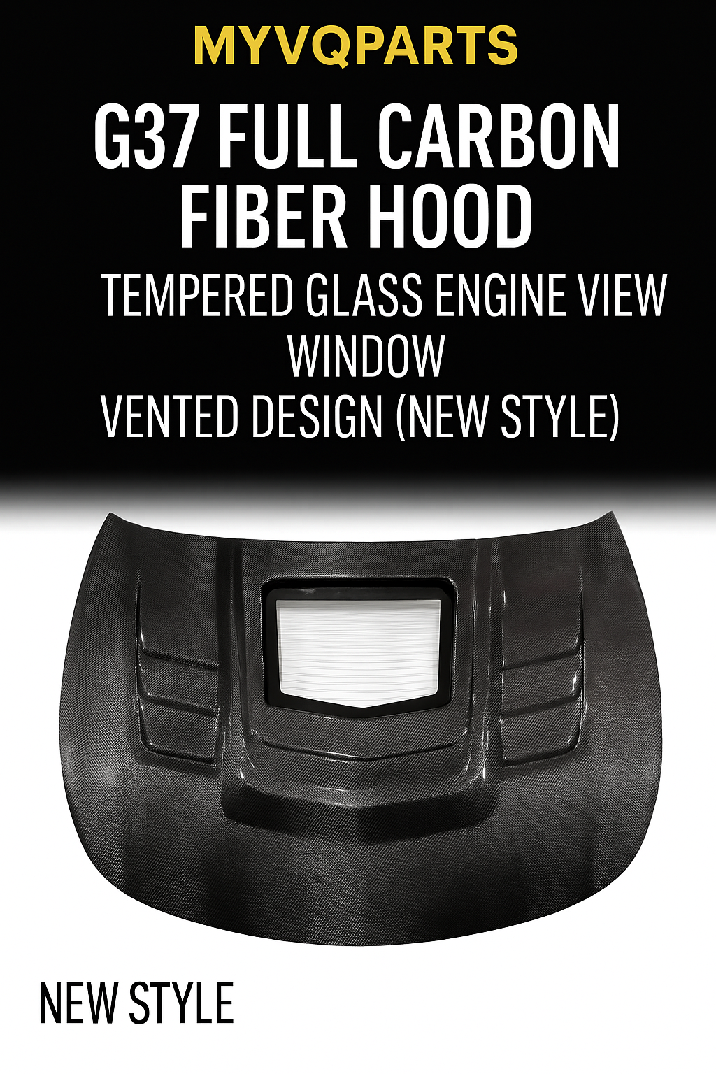 G37 Full Carbon Fiber Hood – Tempered Glass Engine View Window + Vented Design (New Style)