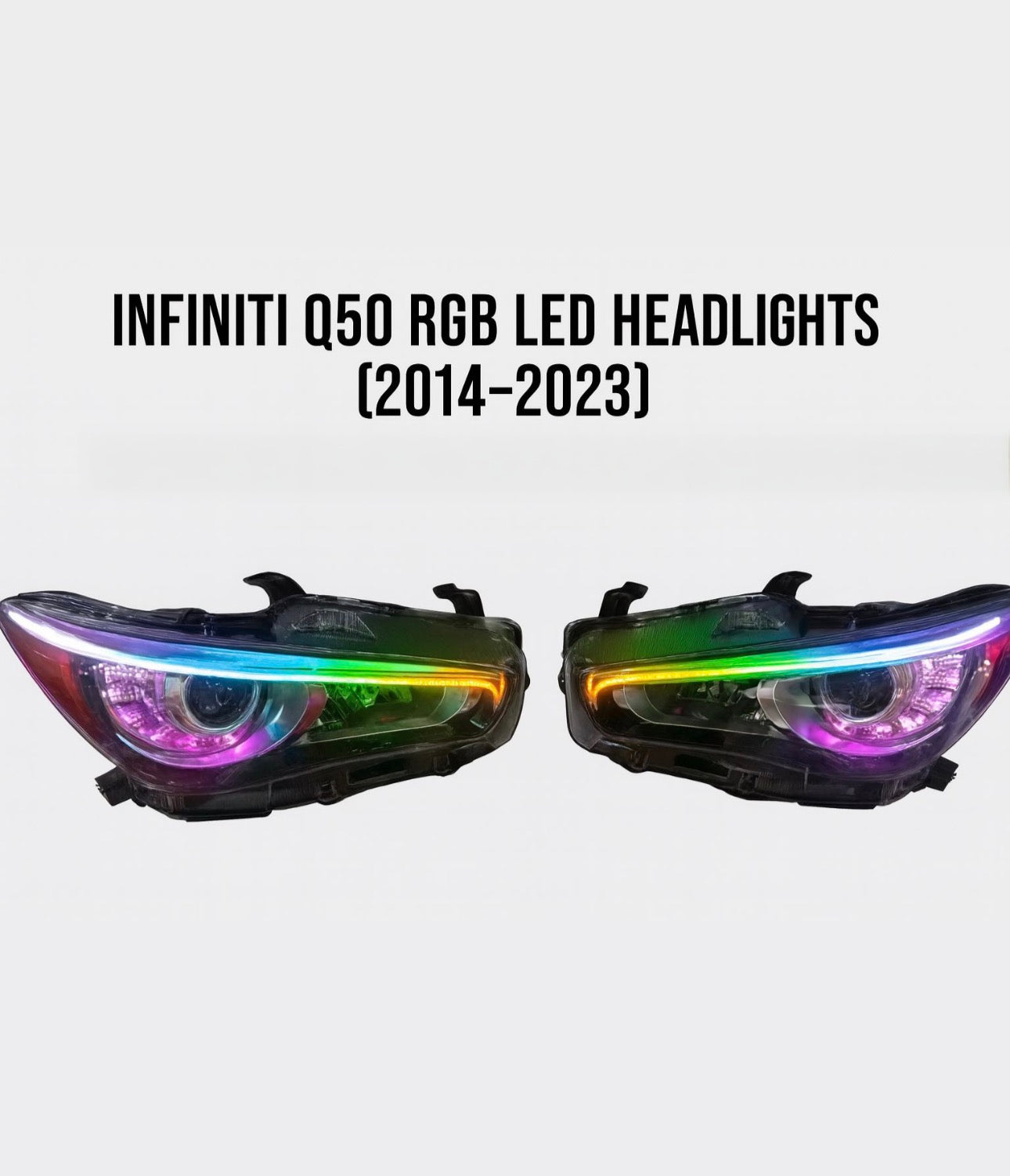 Infiniti Q50 RGB LED Headlights (2014–2023) – Factory Sealed Custom Color Changing Headlight Upgrade
