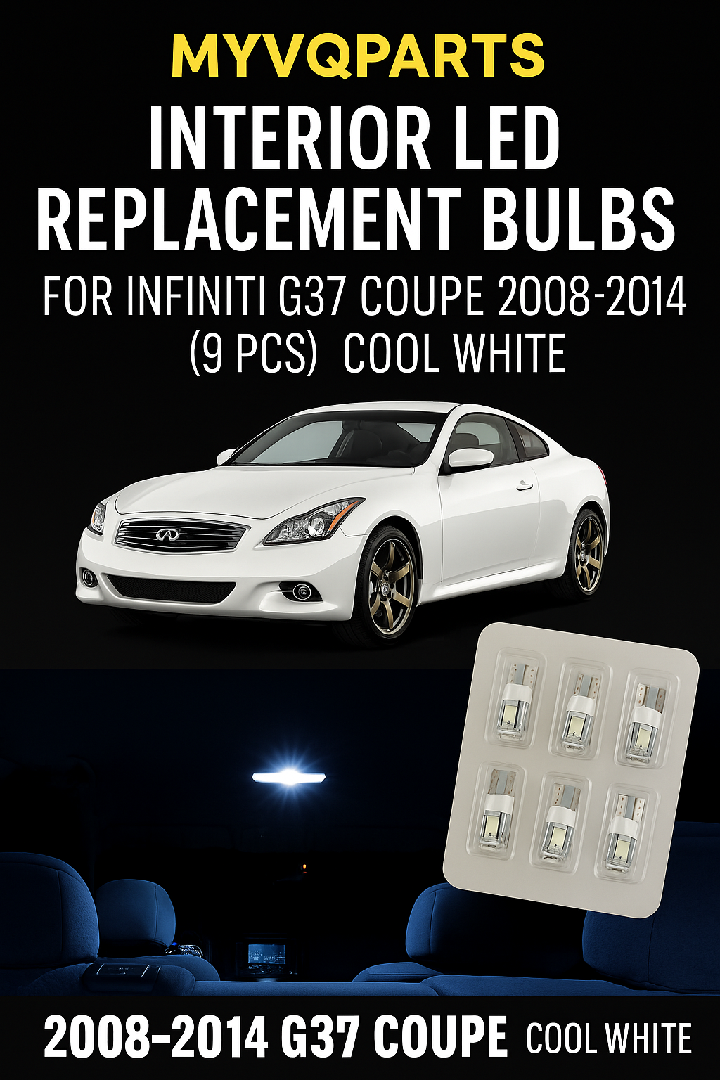 MyVQParts Interior LED replacement bulbs for Infiniti G37 Coupe 08-15 (9 PCS) Cool White