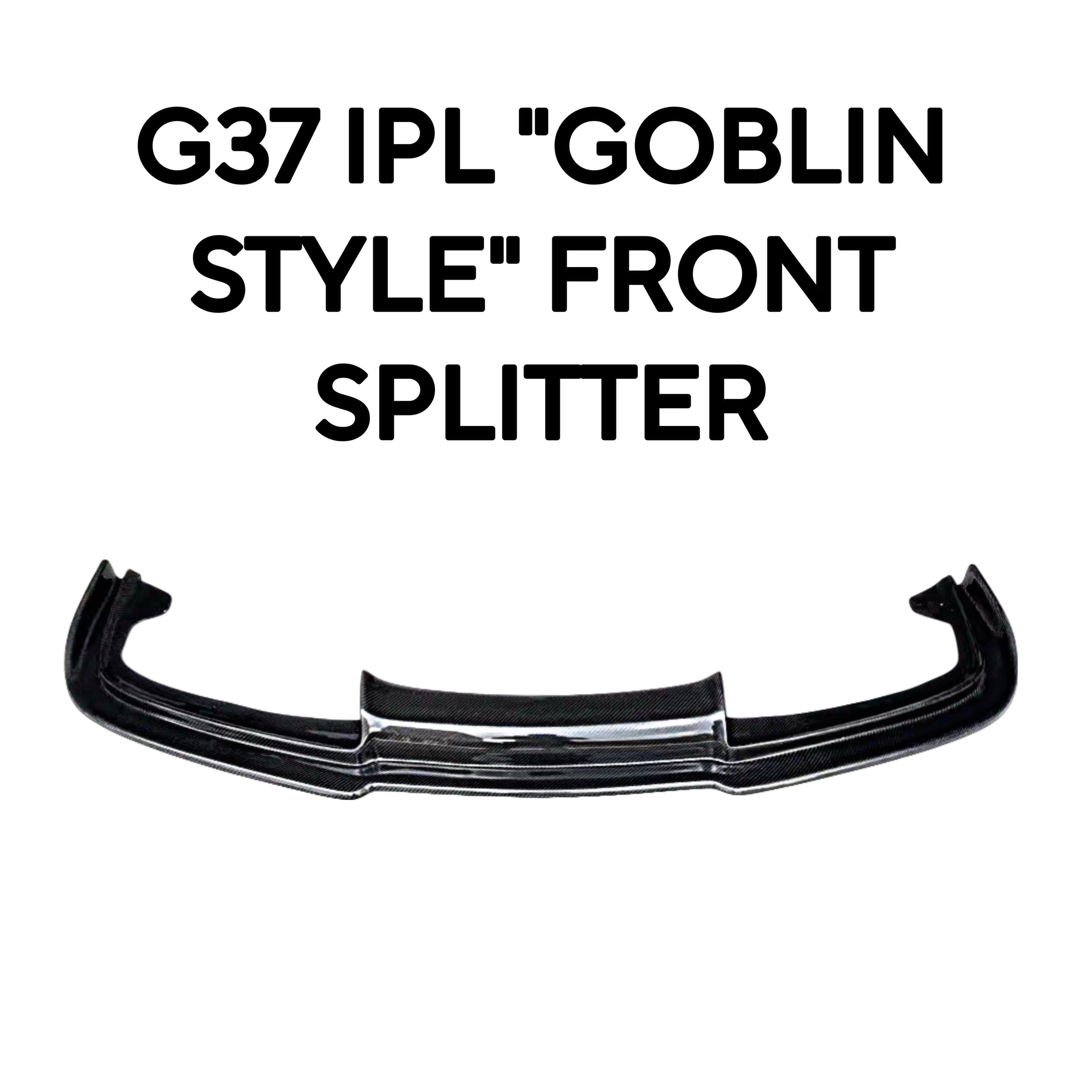 G37 IPL “Goblin style” Front Splitter
